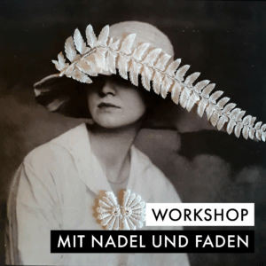 WORKSHOP Mit Nadel und Faden