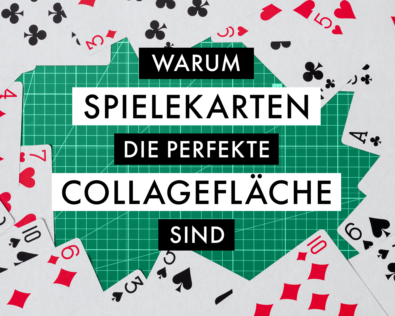Warum Spielkarten die perfekte Collage-Leinwand sind